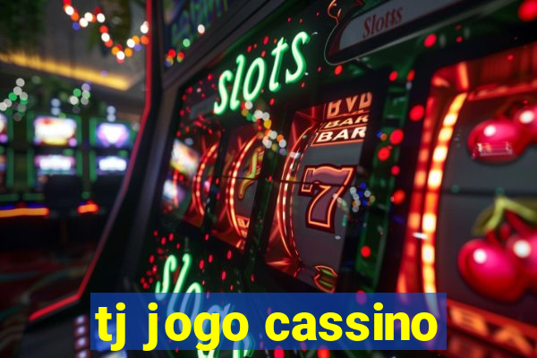 tj jogo cassino